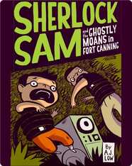 Sherlock Sam and the Ghostly Moans in Fort Canning