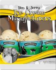 Ben & Jerry: Ice Cream Manufactureres