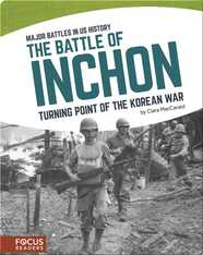 The Battle of Inchon: Turning Point of the Korean War