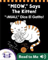 MEOW, Says the Kitten! (¡MIAU, Dice El Gatito!)