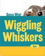 Wiggling Whiskers
