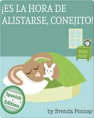 ¡Es la Hora de Alistarse, Conejito!