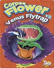 Corpse Flower vs. Venus Flytrap