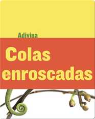 Colas enroscadas (Twisty Tails)