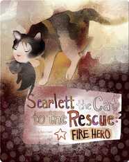 Scarlett the Cat to the Rescue: Fire Hero
