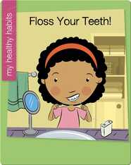 Floss Your Teeth!