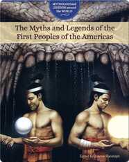 The Myths and Legends of the First Peoples of the Americas