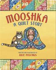 Mooshka, A Quilt Story