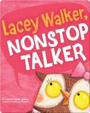 Lacey Walker, Nonstop Talker