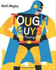 Tough Guys (Have Feelings Too)