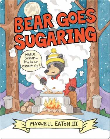 Bear Goes Sugaring book