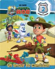 Lis avec Ranger Rob: Un amour de caméléon