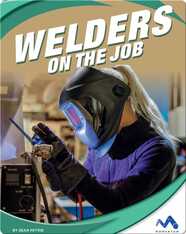 Exploring Trade Jobs: Welders on the Job