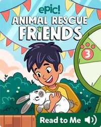 Animal Rescue Friends Book 3: Mikey and Hopper
