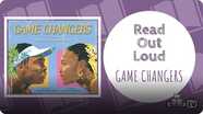 Read Out Loud: Game Changers: The Story of Venus and Serena Williams