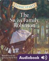 Classic Starts: The Swiss Family Robinson