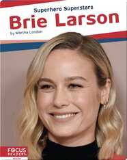 Superhero Superstars: Brie Larson