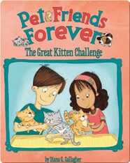 Pet Friends Forever : The Great Kitten Challenge