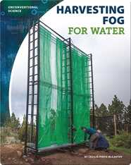 Unconventional Science: Harvesting Fog for Water