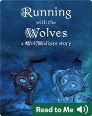 WolfWalker Readers: Running With the Wolves