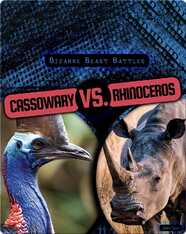 Bizarre Beast Battles: Cassowary vs. Rhinoceros