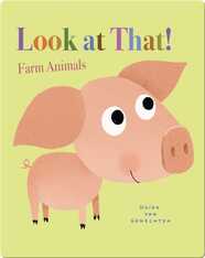 Look At That! Farm Animals