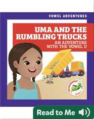 Uma and the Rumbling Trucks: An Adventure With the Vowel U
