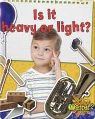 Is it Heavy or Light?