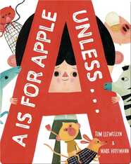 A is for Apple Unless...