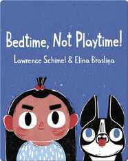 Bedtime, Not Playtime!