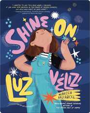 Shine On, Luz Véliz!
