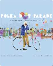 Polka Dot Parade: A Book About Bill Cunningham