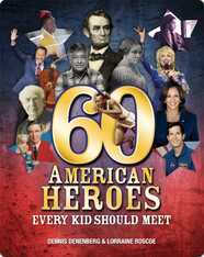 60 American Heroes Every Kid Should Meet