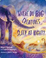 Where Do Big Creatures Sleep at Night?