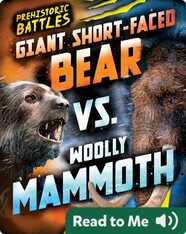 Prehistoric Battles: Giant Short-Faced Bear vs. Woolly Mammoth