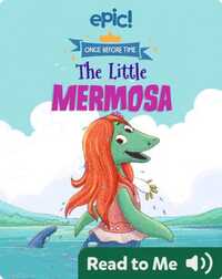 Once Before Time: The Little Mermosa