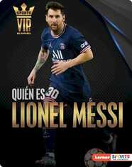 Quién es Lionel Messi (Meet Lionel Messi): Superestrella de la Copa Mundial de Fútbol (World Cup Soccer Superstar)