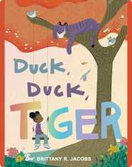 Duck, Duck, Tiger