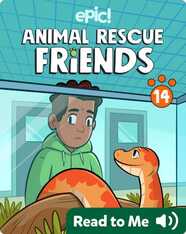 Animal Rescue Friends Book 14: The Snake Mistake