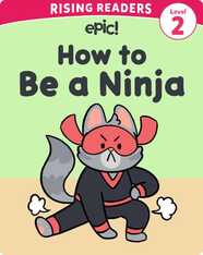 Kitten Ninja Level 2: How to be a Ninja