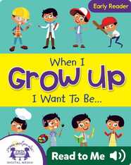 When I Grow Up I Want To Be. . .