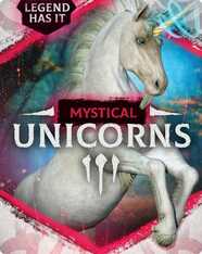 Legend Has It: Mystical Unicorns