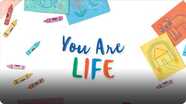 You Are Life