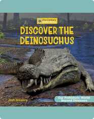Discover the Deinosuchus