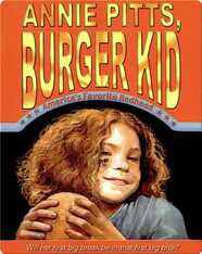 Annie Pitts, Burger Kid