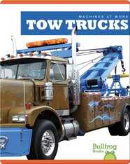 Machines At Work: Tow Trucks