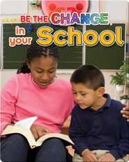 Be The Change In Your School