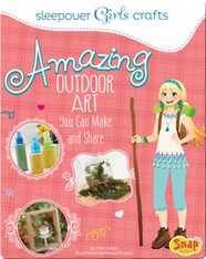 Amazing Outdoor Art You Can Make and Share