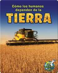 Cómo los humanos dependen de la Tierra