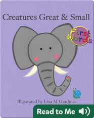 Creatures Great and Small